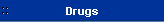 Drugs